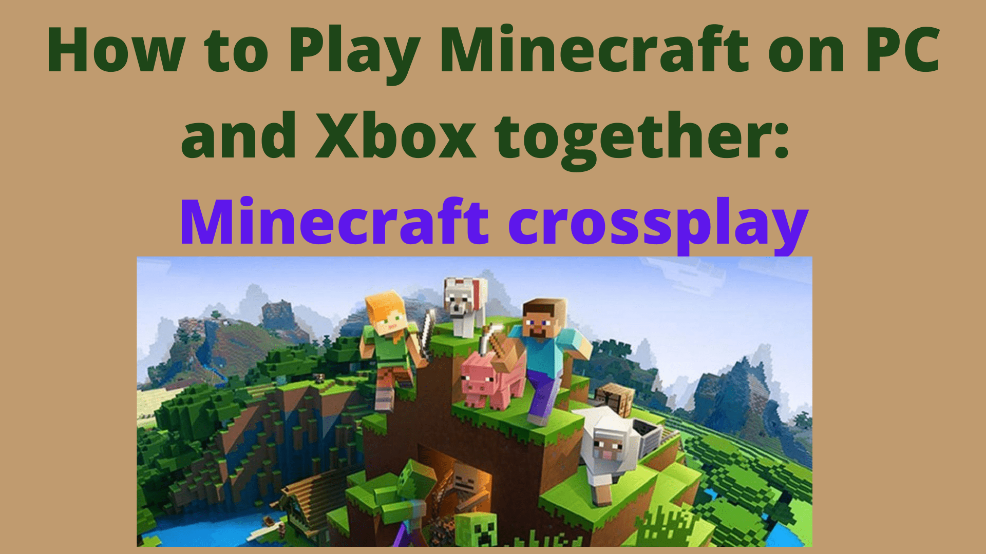 How to Play Minecraft on PC and Xbox together_ Minecraft crossplay