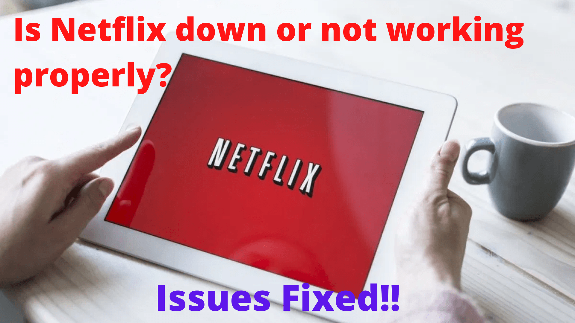 Is Netflix down or not working properly_