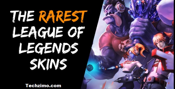 Best League of Legends Skins: Rarest Skins You Can Get in LOL