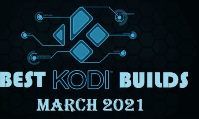 Best Kodi Build March 2021