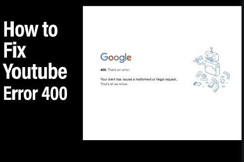 Youtube error 400