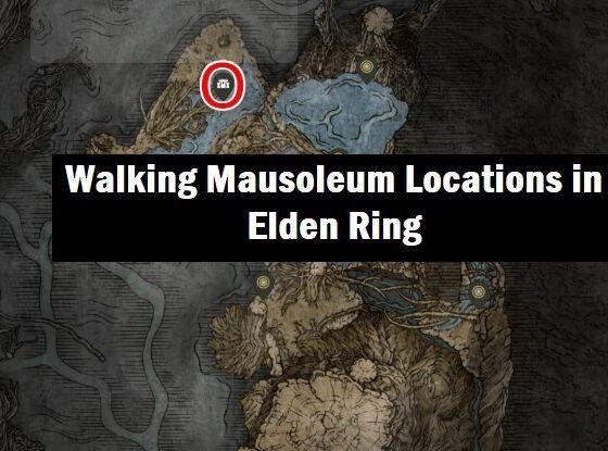 Elden Ring Walking Mausoleum Locations