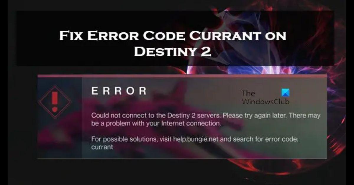 how to resolve the error code currant in destiny 2