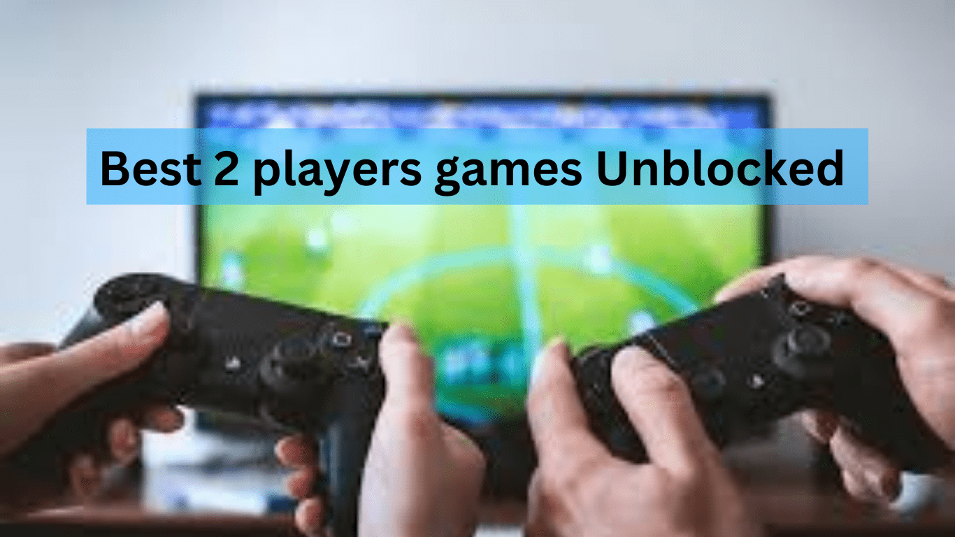 Best 2 players games Unblocked