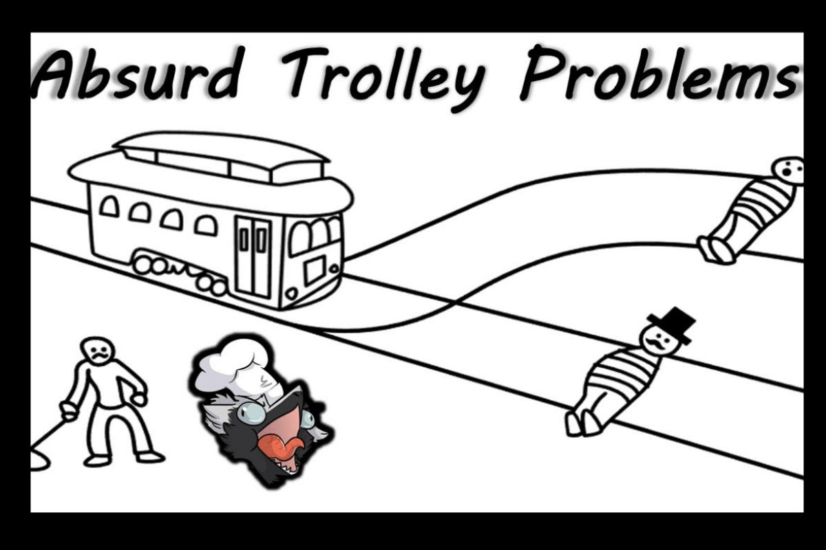 Absurd Trolley Problems