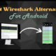  wireshark alternatives android