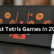 Best Tetris Games